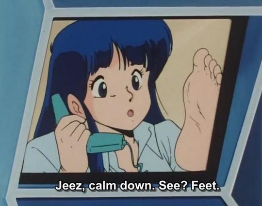 Anime girl on video phone call bringing her foot into frame. Subtitled: “Jeez, calm down. See? Feet.”

Anime girl is Yuri from Dirty Pair