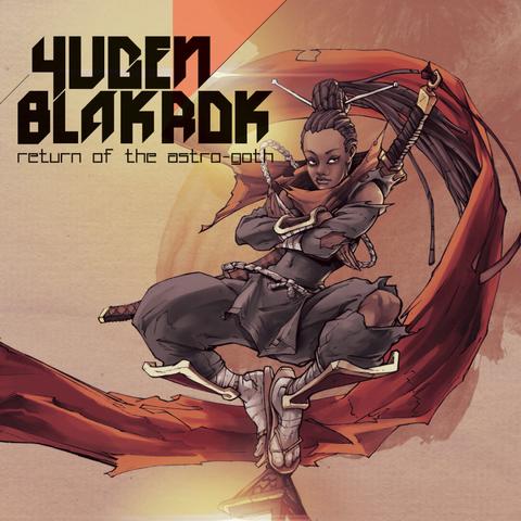 Album cover for Return of the Astro-Goth by Yugen Blakrok, featuring a powerful illustrated warrior woman in a futuristic, mystical style. She is dressed in dark, tattered clothing with a red scarf and braided hair tied with blades, sitting cross-legged on a torn red banner that swirls dramatically around her. She has an intense, focused expression, arms crossed in front of her chest while swords are strapped to her back. The background is textured with earthy tones and a glowing light at the bottom, creating a cosmic yet ancient atmosphere. Album cover for Return of the Astro-Goth by Yugen Blakrok, featuring a powerful illustrated warrior woman in a futuristic, mystical style. She is dressed in dark, tattered clothing with a red scarf and braided hair tied with blades, sitting cross-legged on a torn red banner that swirls dramatically around her. She has an intense, focused expression, arms crossed in front of her chest while swords are strapped to her back. The background is textured with earthy tones and a glowing light at the bottom, creating a cosmic yet ancient atmosphere.