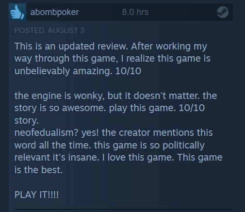 "After working my way through this game, I realize this game is unbelievably amazing. 10/10" Thanks for playing through Neofeud!