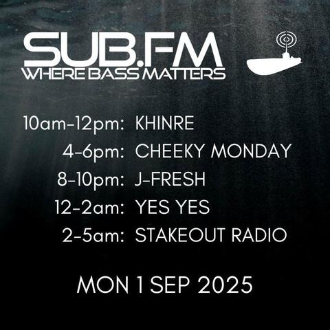 The line-up for Monday 1st September 2025

https://www.sub.fm

10am-12pm: Khinre
4-6pm: Cheeky Monday
8-10pm: J Fresh
12-2am: yesyesradio
2-5am: StakeOut Radio

#Dubstep #UKGarage #BassMusic #DnB #Jungle #Grime #Dub #Reggae #House #Techno #Juke #Bass #DrumandBass