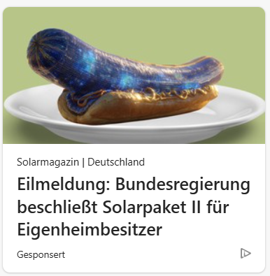 Screenshot einer Werbeanzeige im MSN-Portal (Startseite von Edge) für ein Vergleichsportal.
Über dem Text:
"Solarmagazin | Deutschland
Eilmeldung: Bundesregierung beschließt Solarpaket 2 für Eigenheimbesitzer"
ist auf einem weißen Teller ein Hotdog abgebildet.
Die Wurst ist länger als das Brötchen und sie ist dunkelblau metallic. Das Brötchen ist braun mit goldglänzenden Kanten.