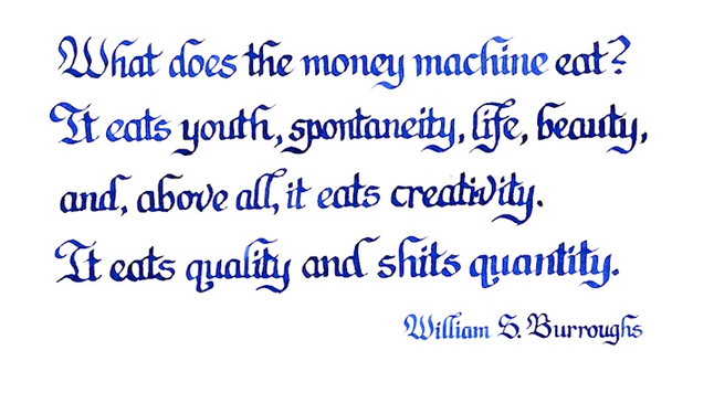 the Burroughs quote in the post written in blue ink on white, in a vaguely italic stylized calligraphy