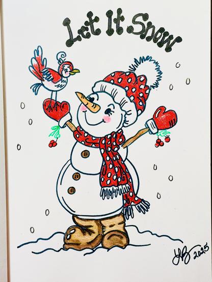 A snowgirl wearing a red scarf and cap, both with white polka dots, red mittens, and brown boots is holding up her arms in the falling snow. A red and white bird is perched on one hand. Mistletoe is hanging off both her wrists. The words above read, “Let It Snow.”