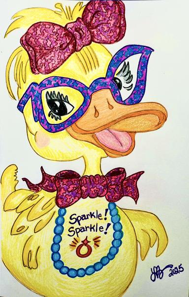 A drawing of a yellow duck wearing ornate pink bows on her head and neck with equally ornate purple and blue glasses. She is also wearing a blue bead necklace. Inside the necklace loop appears to be a ring of some sort with the words, “Sparkle! Sparkle!”