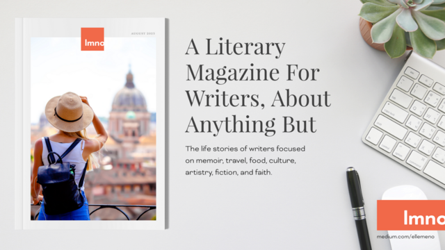 A Literary Magazine For Writers, About Anything But

The life stories of writers focused on memoir, travel, food, culture, artistry, fiction, and faith.

LMNO