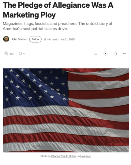 Screenshot of a story by John Gorman with title “The Pledge of Allegiance Was A Marketing Ploy” and a close-up photo of an American flag
