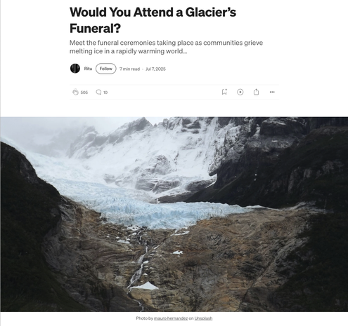 Story by Ritu titled “Would You Attend a Glacier’s Funeral?” and photo of a glacier