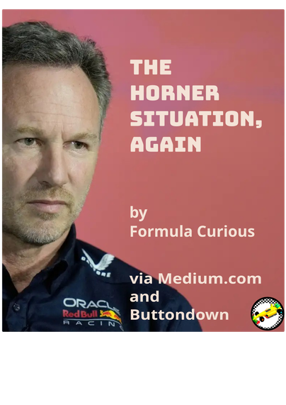 A moody image of Christian Horner with the headline "The Horner Situation, Again." Other text: The byline: Formula Curious. Via medium.com and buttondown.