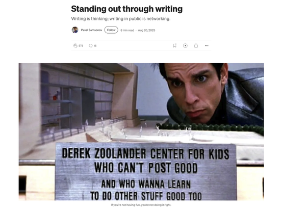 Story by Pavel Samsonov titled “Standing out through writing” and slightly altered screenshot from the movie "Zoolander", with the title character looking closely at a scale model of the “Derek Zoolander Center For Kids Who Can’t Post Good And Who Wanna Learn To Do Other Stuff Good Too”